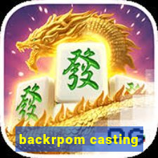 backrpom casting